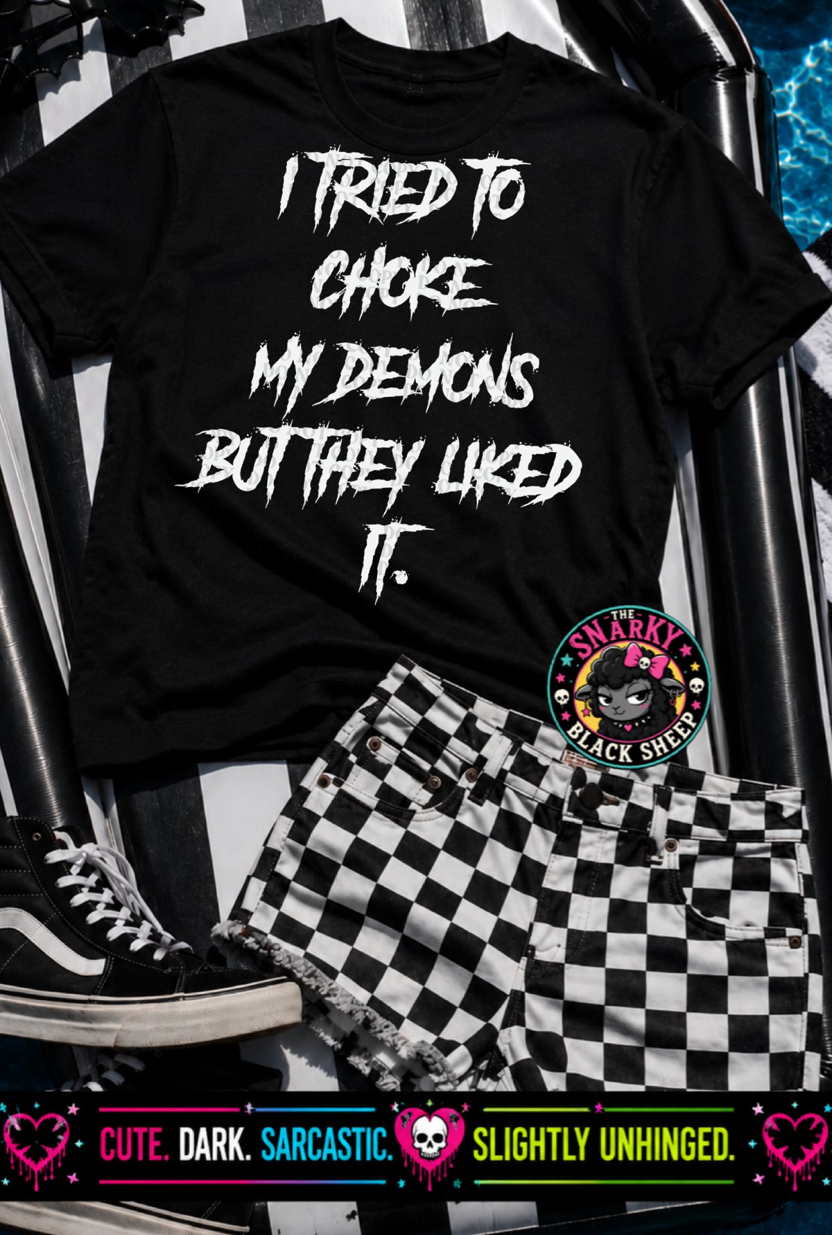 I tried to Choke My Demons But They Liked It