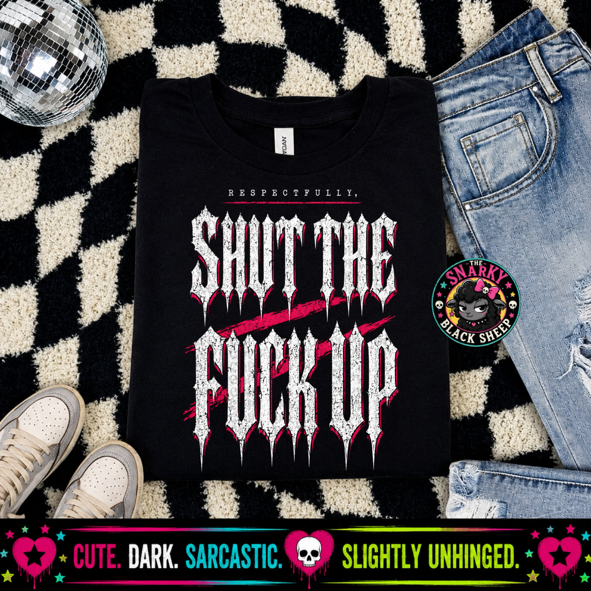 Respectfully Shut The Fuck Up