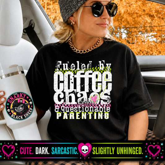 Fueled By Coffee Chaos & Questionable Parenting