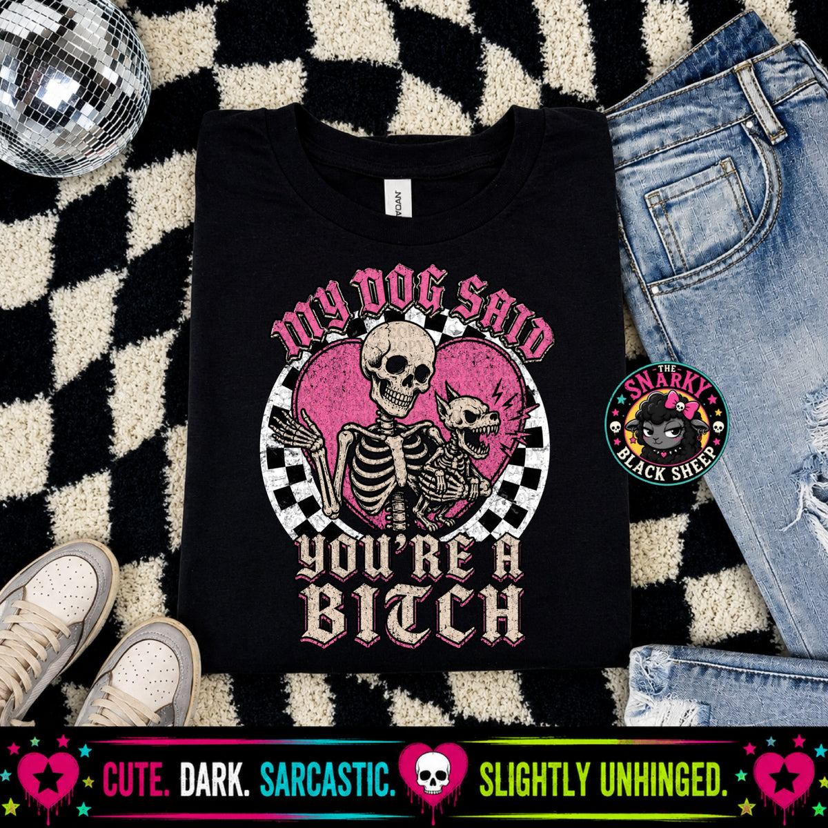 My Dog Said You’re A Bitch