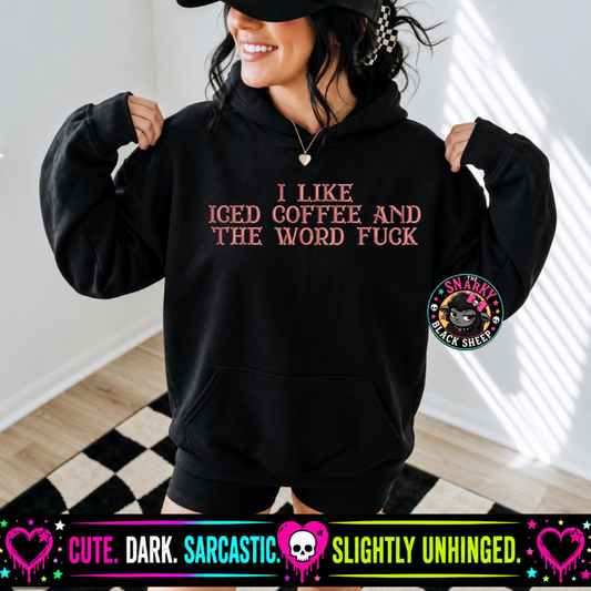 I Like Iced Coffee And The Word Fuck