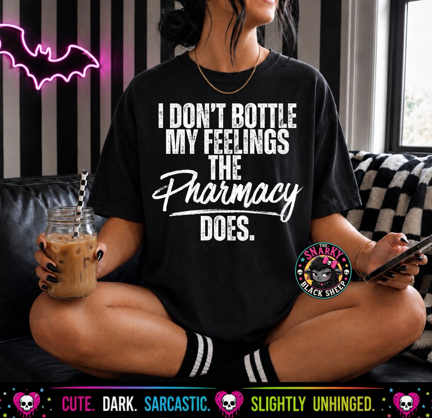 I Don’t Bottle My Feelings The Pharmacy Does
