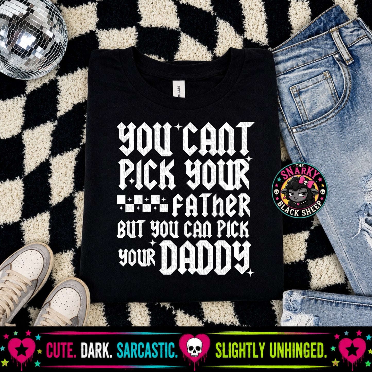 You Can’t Pick Your Father But You Can Pick Your Daddy
