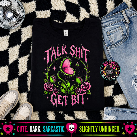 Talk Shit Get Bit