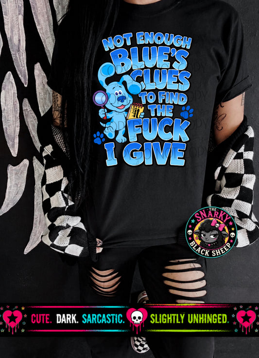 Not Enough Blue’s Clues To Find The Fuck I Give