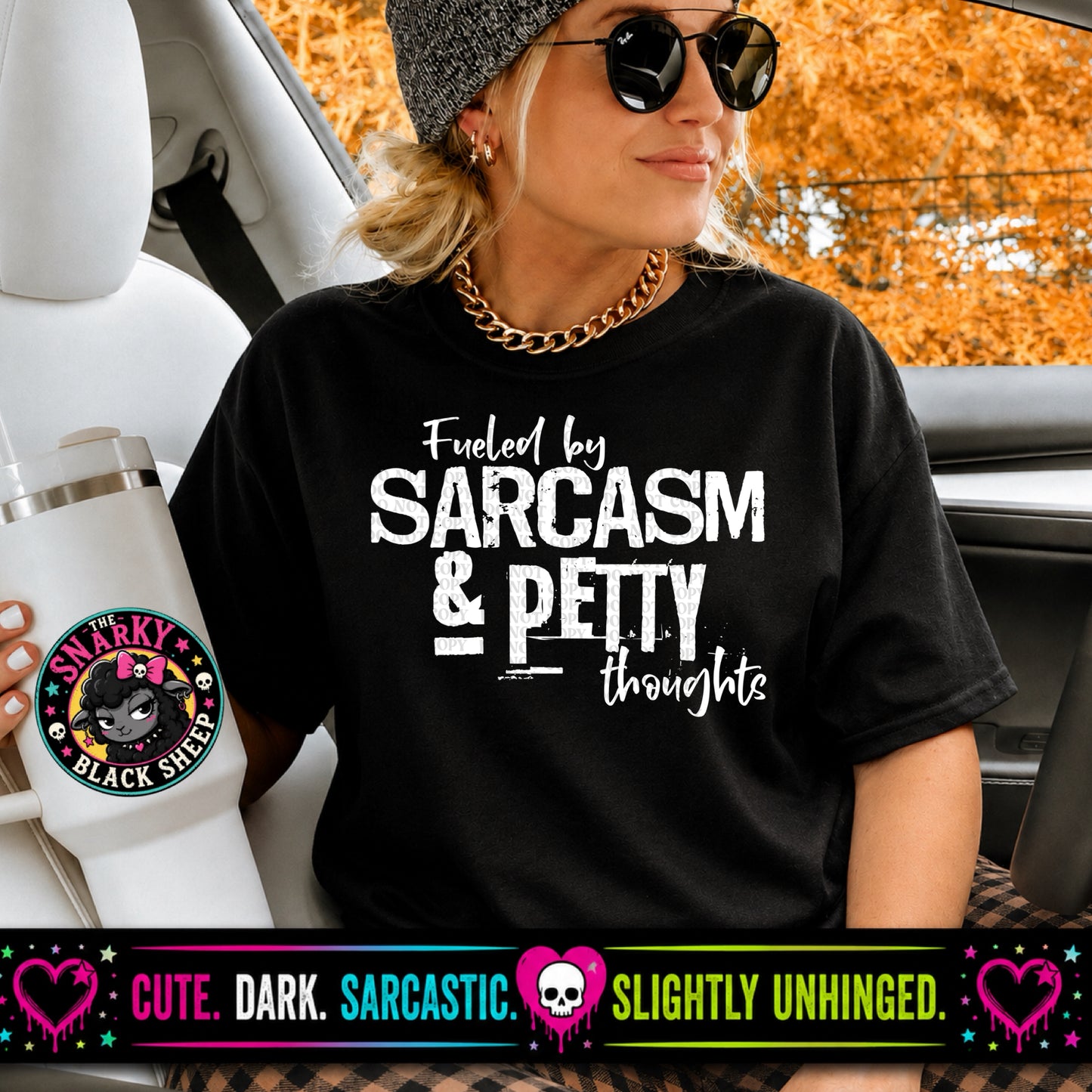 Fueled By Sarcasm & Petty Thoughts