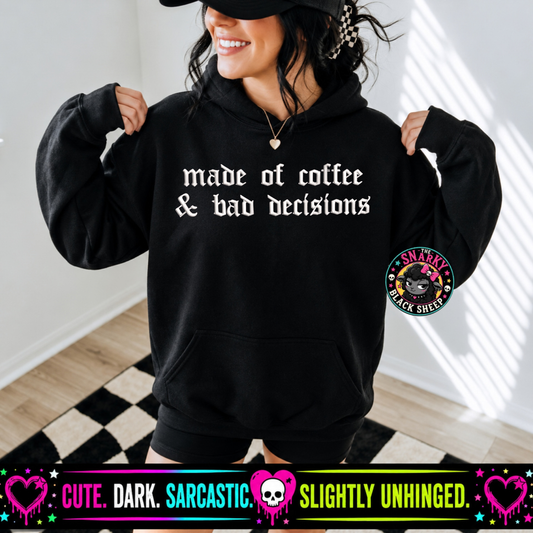 Made Of Coffee & Bad Decisions