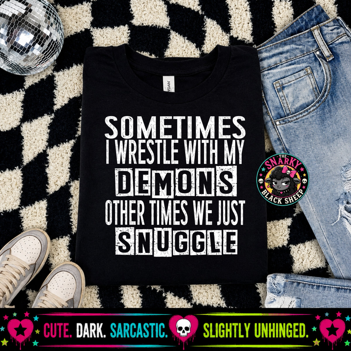 Sometimes I Wrestle With My Demons Other Times We Just Snuggle