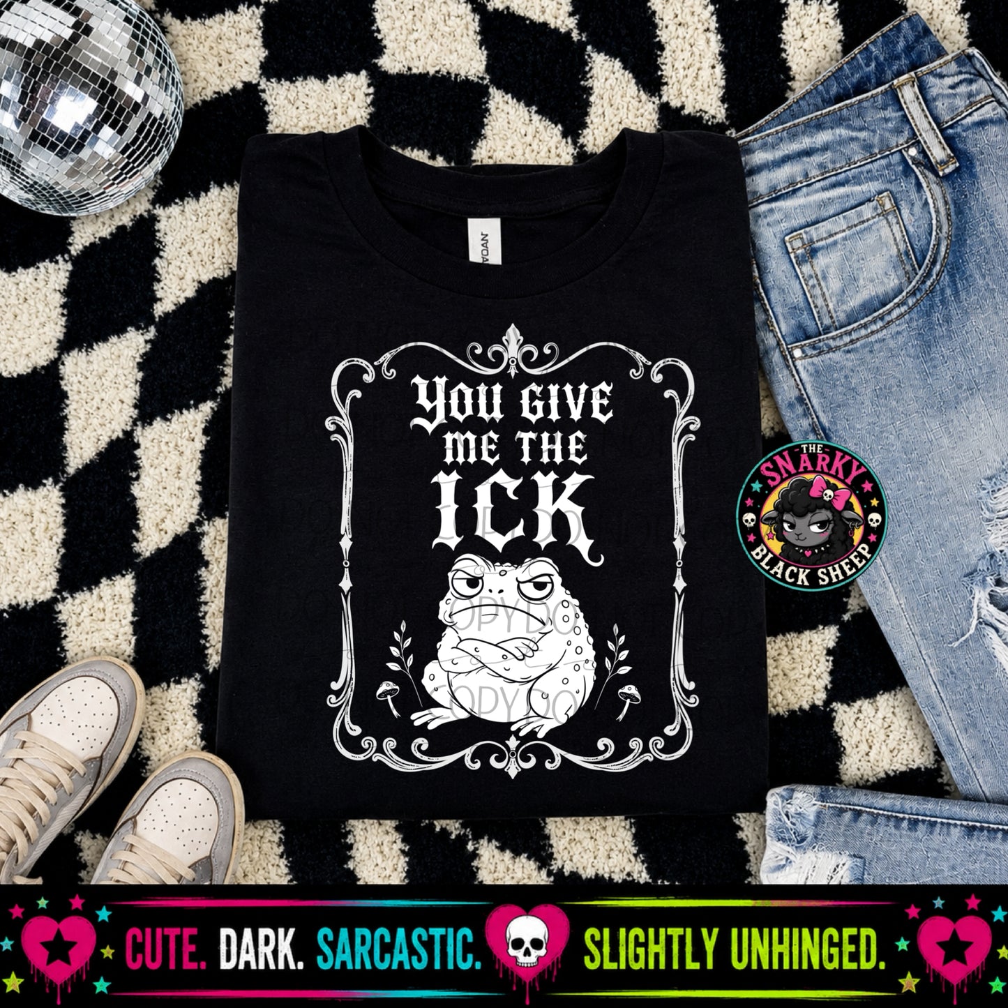 You Give Me The Ick