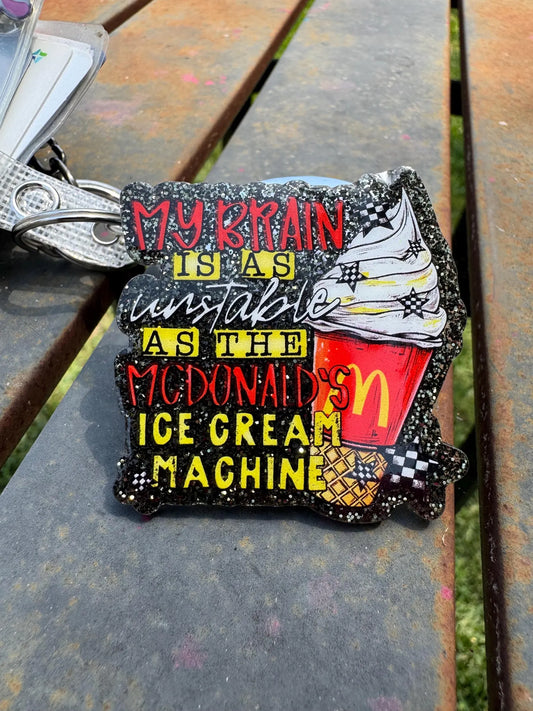 My Brain Is As Unstable As The McDonald’s Ice Cream Machine