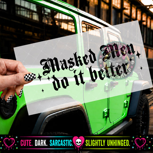 Masked Men Do It Better