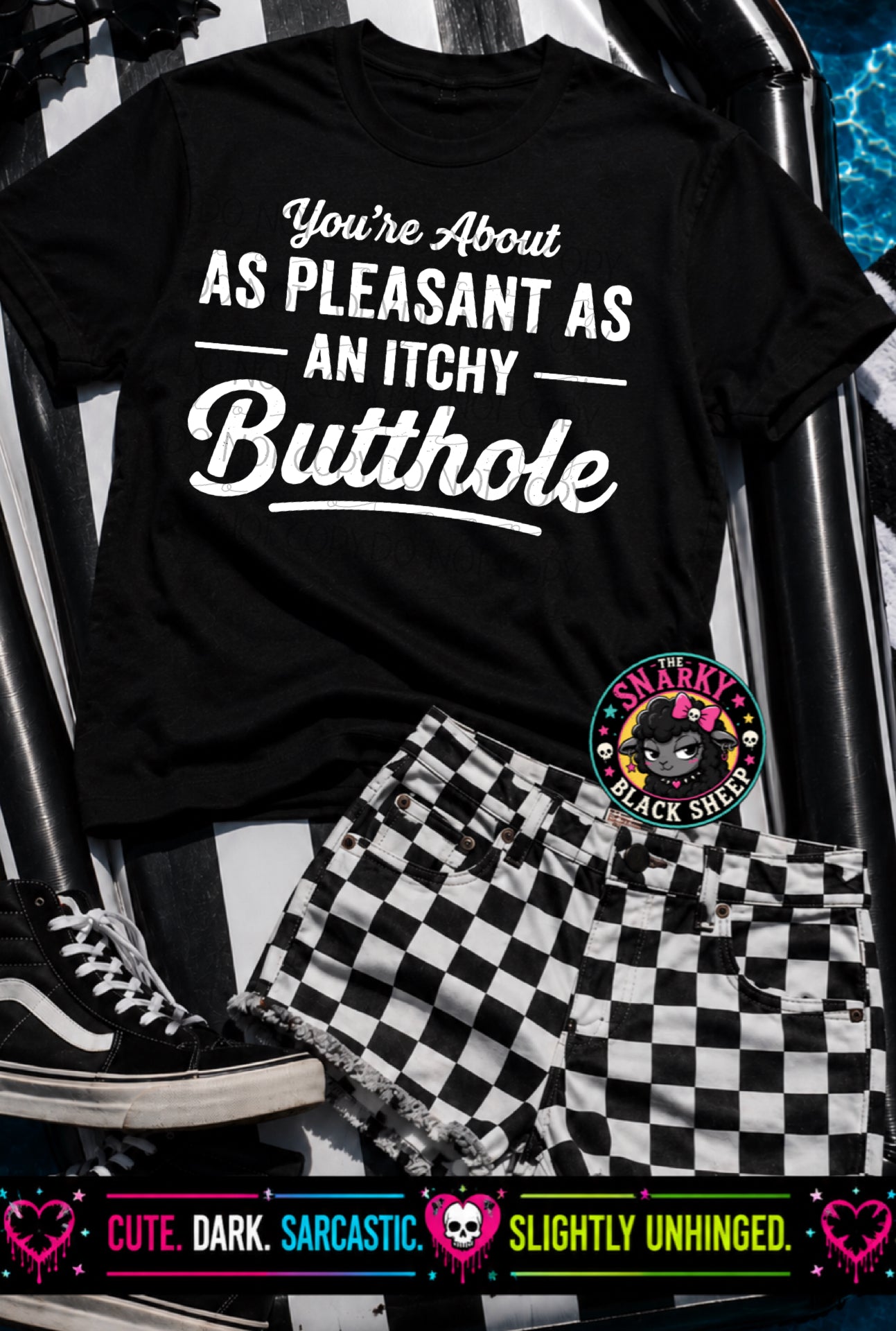 You’re About As Pleasant As An Itchy Butthole