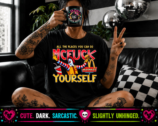 All The Places You Can Go McFuck Yourself