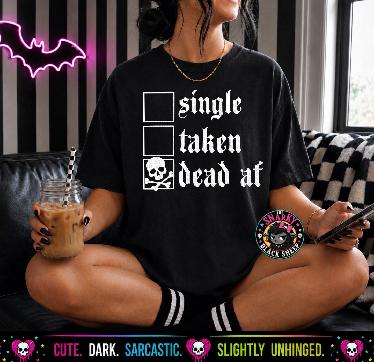 Single, Taken, Dead AF