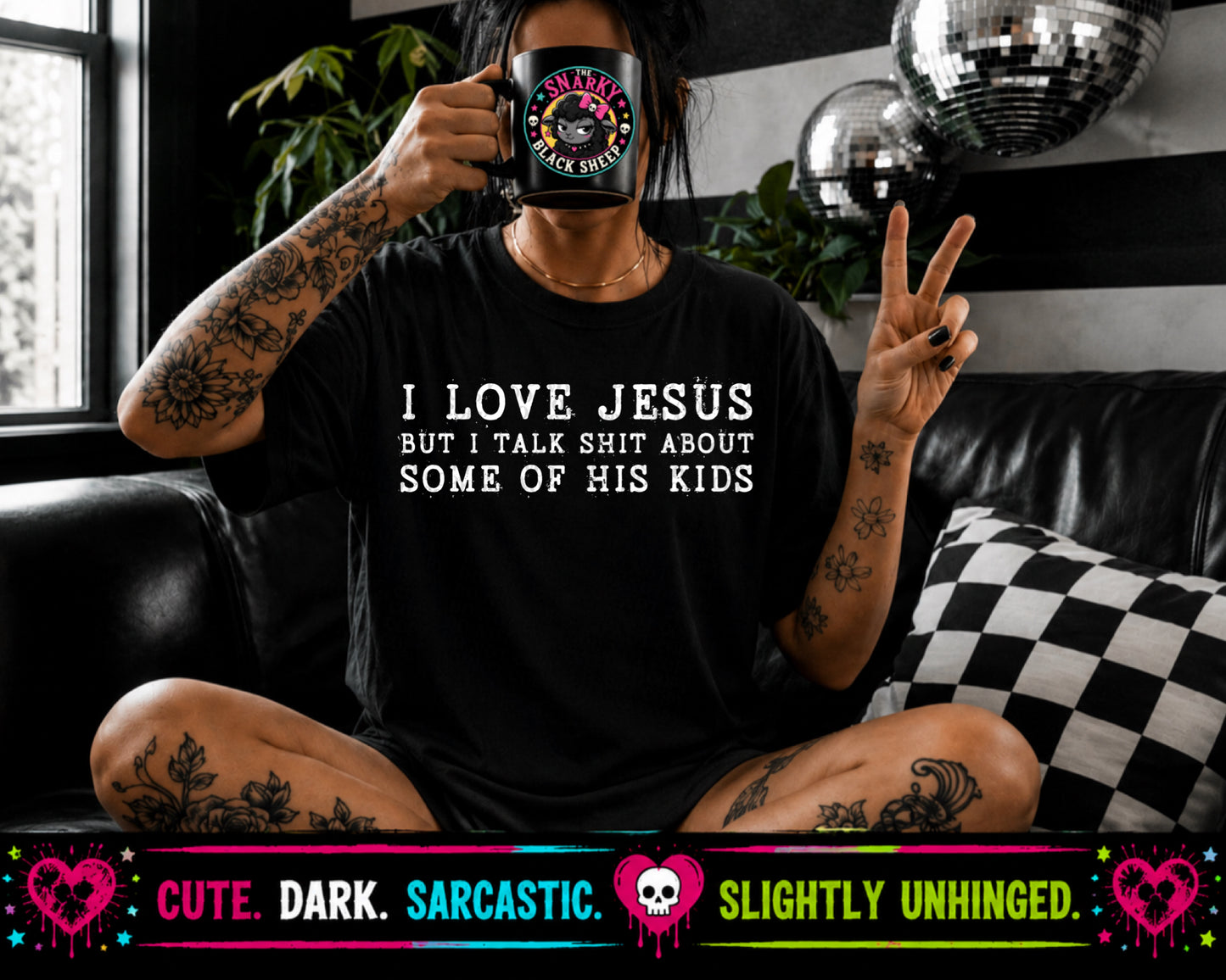 I Love Jesus But I Talk Shit About Some Of His Kids
