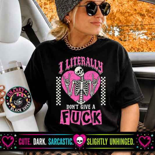 I Literally Don’t Give A Fuck