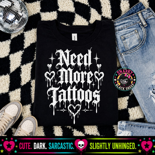 Need More Tattoos
