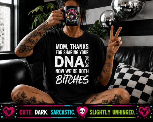 Mom, Thanks For Sharing Your DNA