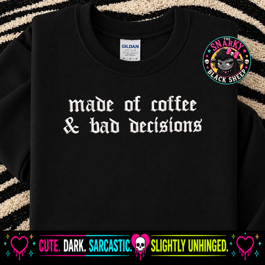 Made Off Coffee & Bad Decisions